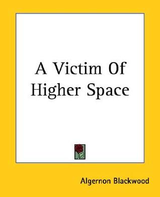 A Victim Of Higher Space (Paperback)
