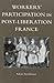 Workers' Participation in Post-Liberation France