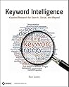 Keyword Intelligence: Keyword Research for Search, Social, and Beyond