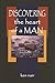 Discovering the Heart of a Man