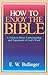 How to Enjoy the Bible : A Guide to Better Understanding and Enjoyment of God's Word