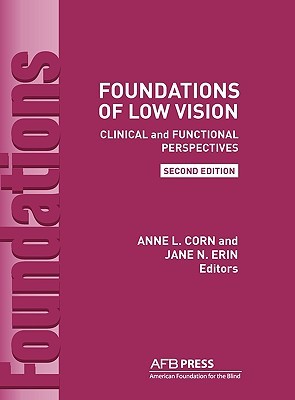 Foundations of Low Vision: Clinical and Functional Perspectives (Hardcover)