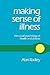Making Sense of Illness: The Social Psychology of Health and Disease
