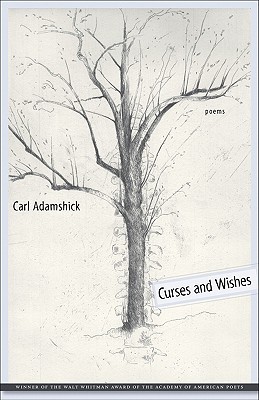 Curses and Wishes: Poems (Walt Whitman Award of the Academy of American Poets)