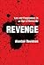 Revenge: Forgiveness and Law in an Age of Genocide