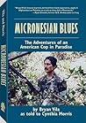 Micronesian Blues: The Adventures of an American Cop in Paradise