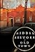 Hidden History of Old Town by Shirley Baugher