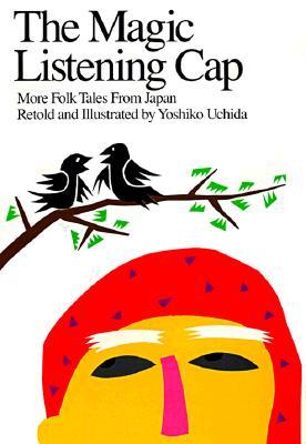 The Magic Listening Cap: More Folk Tales from Japan (Paperback)