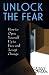 Unlock The Fear