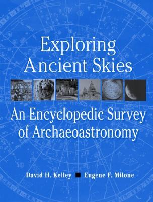 Exploring Ancient Skies: An Encyclopedic Survey of Archaeoastronomy (Hardcover)