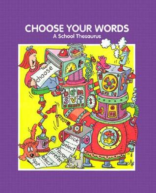 Choose Your Words: A School Thesaurus (Paperback)
