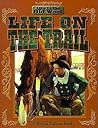 Life on the Trail (Life in the Old West)