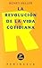 La Revolucion de La Vida Cotidiana (Historia, Ciencia, Sociedad) (Spanish Edition)