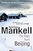 The Man From Beijing by Henning Mankell