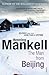 The Man from Beijing by Henning Mankell