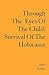 Through the Eyes of the Child: Survival of the Holocaust