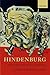 Hindenburg: Power, Myth, and the Rise of the Nazis (Oxford Historical Monographs)