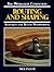 Routing and Shaping: Techniques for Better Woodworking (The Workshop Companion)