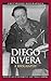 Diego Rivera: A Biography (Greenwood Biographies)