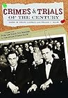 Crimes and Trials of the Century: Crimes and Trials of the Century: Volume 1, From the Black Sox Scandal to the Attica Prison Riots Crimes and Trials of the Century: Crimes and Trials of the Century: Volume 1, From the Black Sox Scandal to the Attica Prison Riots