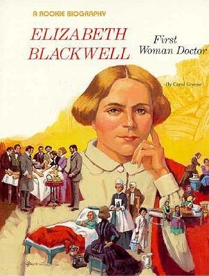 Elizabeth Blackwell: First Woman Doctor (Rookie Biographies)
