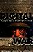 Digital War: A View from the Front Lines