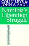 Namibia's Liberation Struggle by Colin Leys