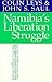 Namibia's Liberation Struggle: The Two-Edged Sword