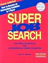 Super Job Search: The Complete Manual for Job-Seekers & Career-Changers