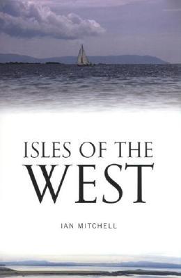Isles of the West: A Hebridean Voyage (Paperback)