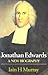 Jonathan Edwards-A New Biography (Paperback)