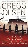 A Cold Dark Place by Gregg Olsen