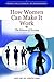 How Women Can Make It Work: The Science of Success (Women and Careers in Management)
