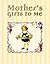 Mother's Gifts to Me