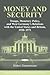 Money and Security: Troops, Monetary Policy, and West Germany's Relations with the United States and Britain, 1950–1971 (Publications of the German Historical Institute)