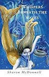 Whispers Beneath the Waves by Sharon McDonnell