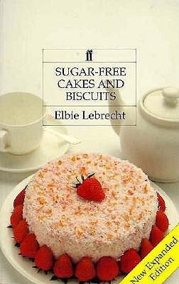 Sugar-Free Cakes and Biscuits: Recipes for Diabetics and Dieters (Paperback)