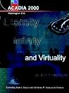 Acadia 2000: Eternity, Infinity and Virtuality in Architecture