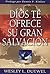 Dios Te Ofrece Su Gran Salvacion (Spanish Edition)