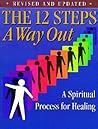 The 12 Steps: A Way Out: A Working Guide for Adult Children of Alcoholic and Other Dysfunctional...