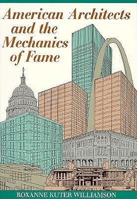 American Architects and the Mechanics of Fame (Hardcover)