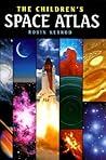The Children's Space Atlas: A Voyage of Discovery for Young Astronauts (Quarto Book)