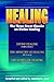Healing: The Three Great Classics on Divine Healing: Divine Healing, The Ministry of Healing, The Gospel of Healing