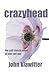 crazyhead: the cult classic novel of love and war