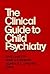 Clinical Guide to Child Psy...