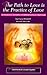 The Path to Love Is the Practice of Love: An Introduction to Spiritually, With Self-Help Exercises for Small Groups (Guidebooks for Growth Together)