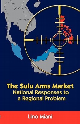 The Sulu Arms Market: National Responses to a Regional Problem (Paperback)