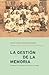 La gestión de la memoria by Eduardo Manzano