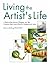 Living the Artist's Life: A Behind-the-Scenes Glimpse into the Creative Spirit and Life of a Professional Artist