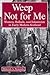 Weep Not for Me: Women, Ballads, and Infanticide in Early Modern Scotland